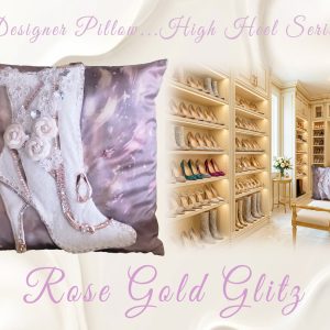 Rose Gold Glitz Designer Pillow (High Heel Series)
