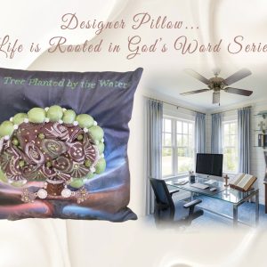 Designer Pillow (Life is Rooted in God's Word)